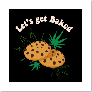 Let's Get Baked Cookie Cannabis Print Posters and Art